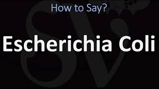 How to Pronounce Escherichia Coli CORRECTLY [upl. by Ainoz]