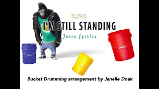 Im Still Standing bucket drumming from Sing [upl. by Aliahs109]