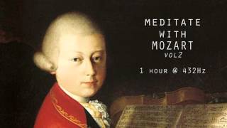 Meditate with Mozart  432Hz Classical Music  Vol 2 [upl. by Otina]