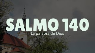 Salmo 140  Oración contra los ENEMIGOS y la DIFAMACIÓN [upl. by Notlef]