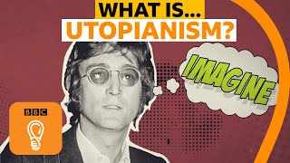 Utopianism philosophy and the search for a perfect world  AZ of ISMs Episode 21  BBC Ideas [upl. by Utica304]