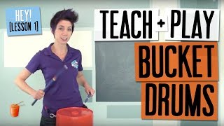 How to Play amp Teach Bucket Drumming quotHEYquot  Lesson 1 [upl. by Leahcimrej]