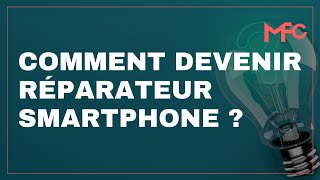 Comment devenir réparateur smartphone [upl. by Aryam]