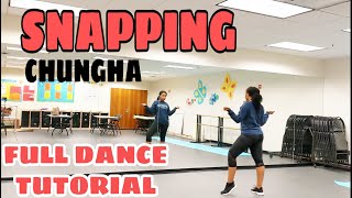 CHUNGHA SNAPPING  FULL DANCE TUTORIAL [upl. by Ihcego]