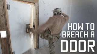 How to Properly Kick in a Door  Breaching Techniques  Tactical Rifleman [upl. by Yehudit199]