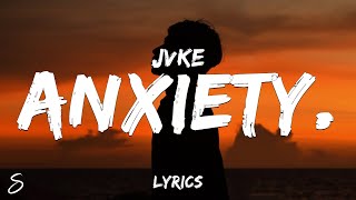 JVKE  anxiety Lyrics [upl. by Keir]