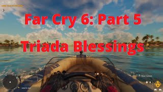 Far Cry 6 Triada Blessings Part 5 [upl. by Dorothee355]