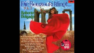 Roberto Delgado  Die Bouzouki Klingt … vol2 [upl. by Eddra]