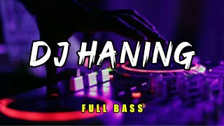 DJ HANING FULL BASS  LAGU DAYAK [upl. by Quince]