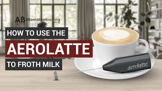 How To Use the AeroLatte To Froth Milk [upl. by Carrel]