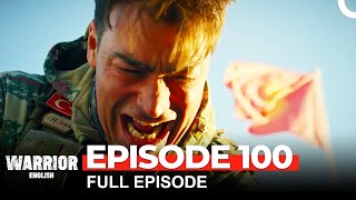 Warrior Turkish Drama Episode 100 [upl. by Heymann]