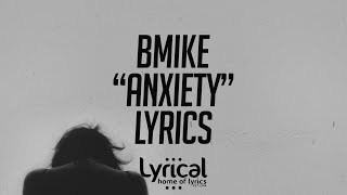 BMike  Anxiety Lyrics [upl. by Ginzburg]