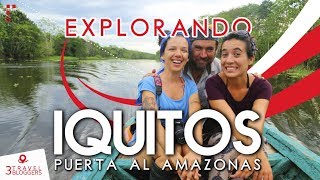 ¿Qué hacer en Iquitos Perú   3 Travel Bloggers [upl. by Areek]