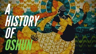 A History Of Oshun [upl. by Reynold986]