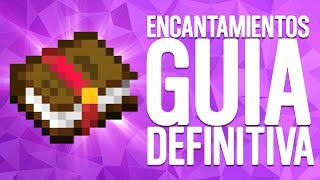 ENCANTAMIENTOS LA GUÍA DEFINITIVA  Tutorial Minecraft [upl. by Naam243]