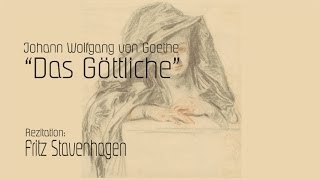 Johann Wolfgang von Goethe „Das Göttlichequot [upl. by Tidwell]