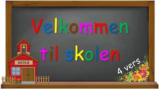 Velkommen til skolen 4 vers [upl. by Anaiek161]