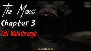 The Mimic Chapter 3 Full Walkthrough Roblox [upl. by Elyagiba]