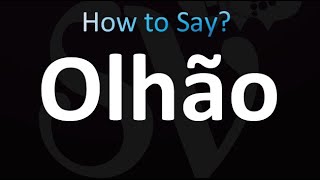 How to Pronounce Olhão Portugal [upl. by Allimaj]