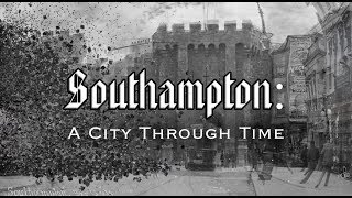 Southampton A City Through Time Hampshire England [upl. by Ilan]