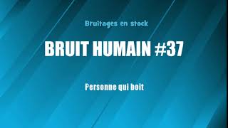 BRUIT HUMAIN 37 Personne qui boit bruitage gratuit [upl. by Buckden]