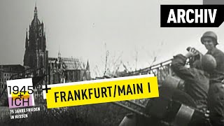 Frankfurt aM 1  1945 und ich  Archivmaterial [upl. by Yznyl]