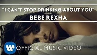 Bebe Rexha  I Cant Stop Drinking About You Official Music Video [upl. by Nellad]