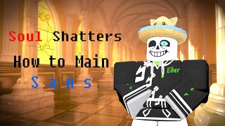 Sans Ultimate Guide Roblox  Soul Shatters [upl. by Luca]