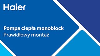 Pompa ciepła SUPER AQUA Monoblok  prawidłowy montaż  HAIER [upl. by Ilojna236]