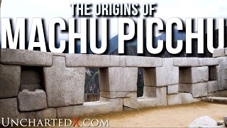 The Origins of Machu Picchu [upl. by Ahsial]