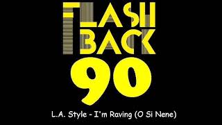 LA Style  Im Raving O Si Nene  Extended Version [upl. by Nyrahs]