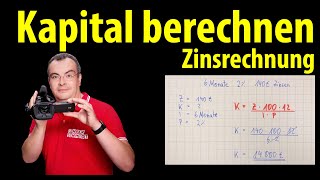 Zinsrechnung  Kapital berechnen  Formel umstellen  viele Übungen  Lehrerschmidt [upl. by Ysus288]