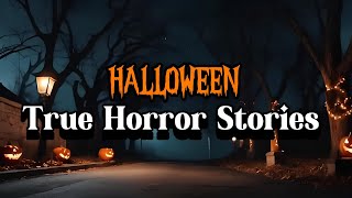 4 TRUE Disturbing Halloween Horror Stories [upl. by Dael]