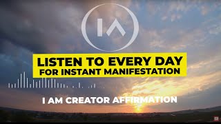 11 Minute Affirmations for Instant Manifestation  I Am Creator Listen to Every Day [upl. by Levitus506]