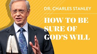 How to Be Sure of Gods Will – Dr Charles Stanley [upl. by Asecnarf]