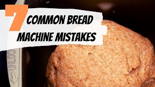 7 Common Bread Machine Mistakes That Are Easy To Avoid [upl. by Origra300]