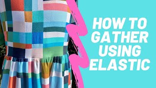 How to Gather Fabric with Elastic [upl. by Hefter52]