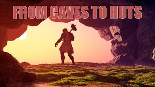 From Caves To Huts  The Evolution Of Settlement [upl. by Maurey897]