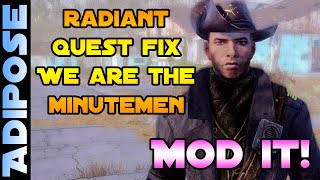 Fallout 4  We Are The Minutemen  Radiant Quest Fix  MOD IT 16 [upl. by Baldridge]