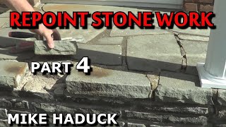 REPOINTING STONE WORK part 4  Mike Haduck steps [upl. by Anida]