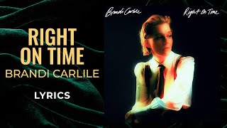 Brandi Carlile  Right On Time LYRICS [upl. by Wappes]