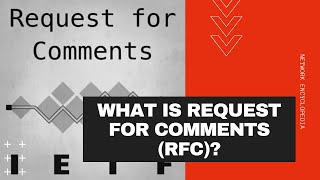 What is Request For Comments RFC  Network Encyclopedia [upl. by Htebazle]