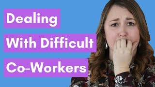 How To Deal With A Difficult CoWorker [upl. by Clayson]