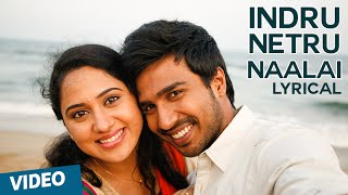 Indru Netru Naalai Song with Lyrics  Indru Netru Naalai  Vishnu Vishal  Mia George [upl. by Cordalia]