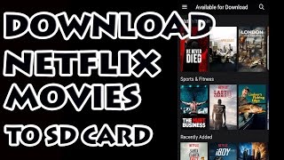 Netflix App  Download Movies to SD CardLegally [upl. by Ris631]