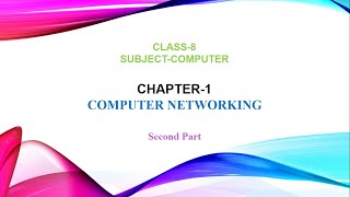 Chapter 1 Computer Networking  Part 2  Class 8 [upl. by Lorrin]