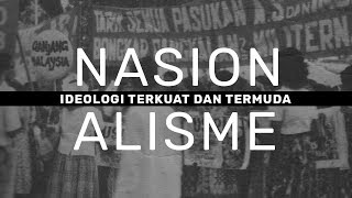 Apa itu Nasionalisme  Idelogi Terkuat dan Termuda [upl. by Esilrac385]