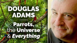 DOUGLAS ADAMS Parrots the Universe and Everything [upl. by Aldin]