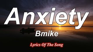 Bmike  Anxiety Lyrics [upl. by Eissirhc]