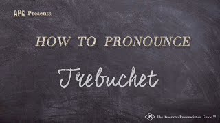 How to Pronounce Trebuchet Real Life Examples [upl. by Akimert485]